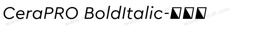 CeraPRO BoldItalic字体转换 CeraPRO BoldItalic字体转换